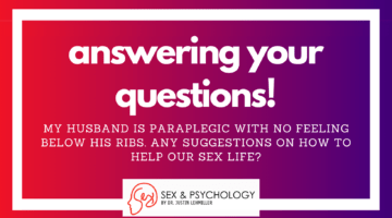 Navigating Sex With Paraplegia – Answering Listener Questions